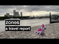 Zones  a travel report