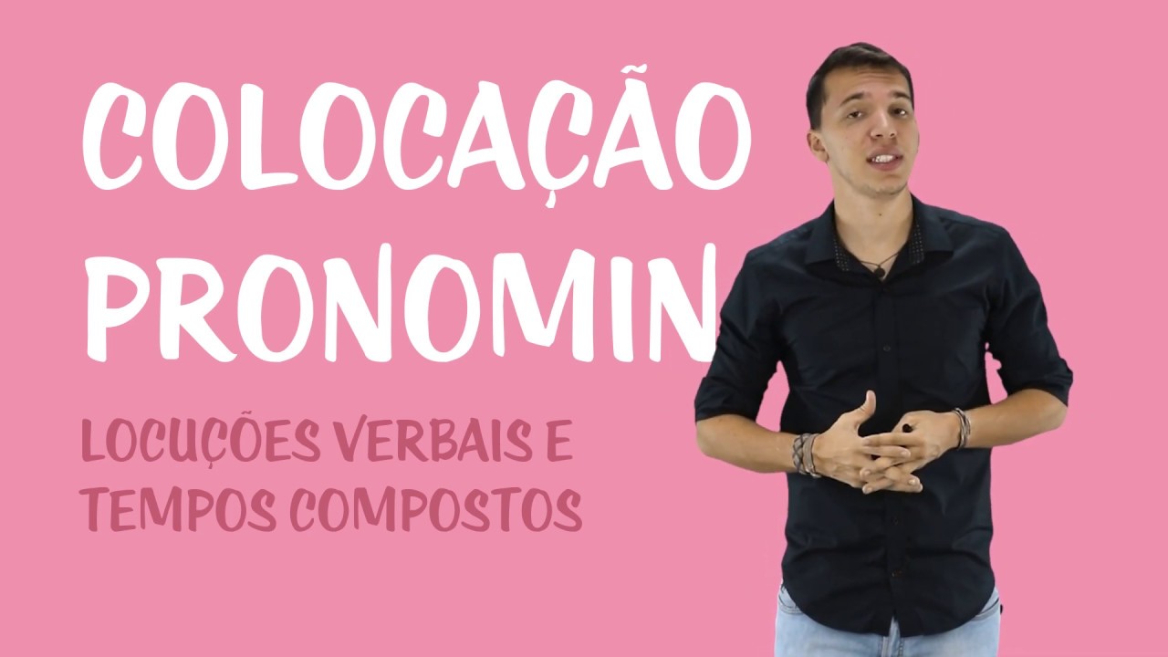 Colocação Pronominal - Locuções Verbais e Tempos Compostos - YouTube