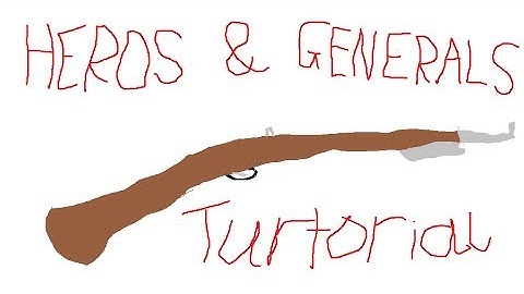 Heroes and Generals Turtorial