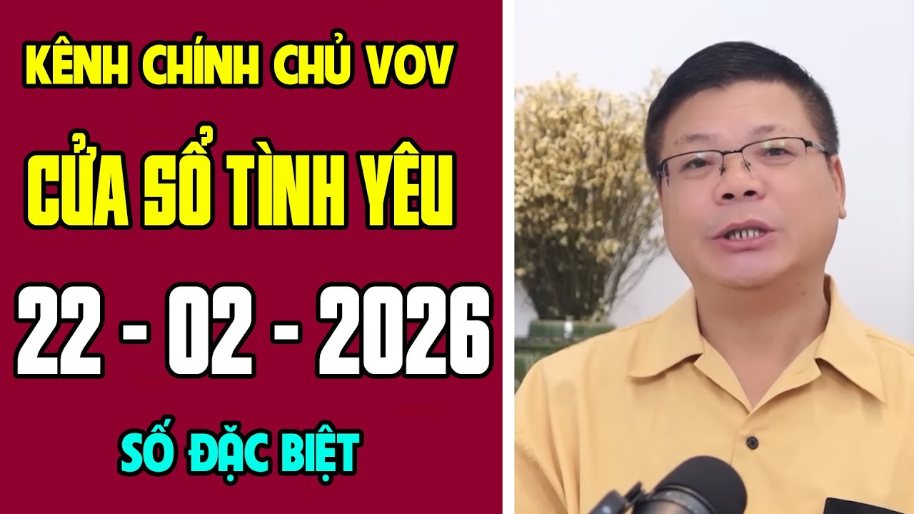 [KÊNH CHÍNH CHỦ VOV] Trò Chuyện Cùng Đinh Đoàn 22/02/2026 | Cửa Sổ Tình Yêu | Tư Vấn Hôn Nhân