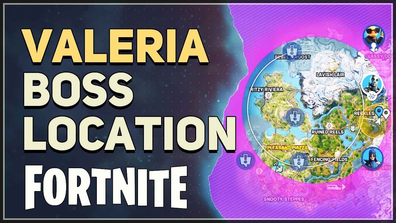 Valeria Boss Location Fortnite Chapter 5 YouTube