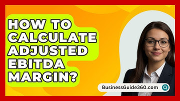 How To Calculate Adjusted EBITDA Margin? - BusinessGuide360.com