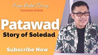 SOLEDAD | PAPA DUDUT STORIES