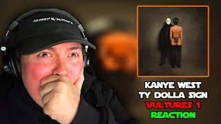 HE FINALLY DROPPED IT - KANYE WEST & TY DOLLA $IGN "VULTURES 1" REACTION