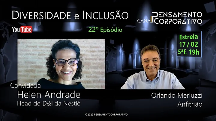 22 Episdio | HELEN ANDRADE, da Nestl, falou sobre ...