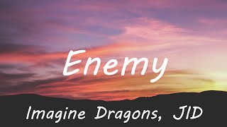 Imagine Dragons X JID - Enemy (Lyrics)