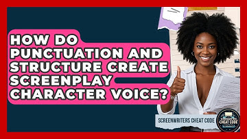 How Do Punctuation And Structure Create Screenplay Character Voice? - Screenwriter
