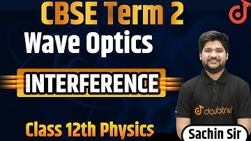 Wave Optics Class 12 Physics | Interference | CBSE Board 2022 | Important Topics | Sachin Sir