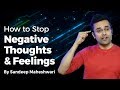 How to stop negative thoughts  feelings by sandeep maheshwari i hindi