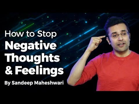How to Stop Negative Thoughts & Feelings? By Sandeep Maheshwari I Hindi