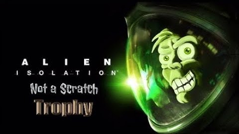 Alien Isolation Trophy NOT A SCRATCH