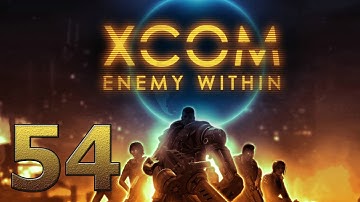 XCOM Enemy Within прохождение #54