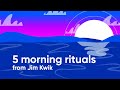 5 Morning Rituals To Jumpstart Your Superbrain By Jim Kwik