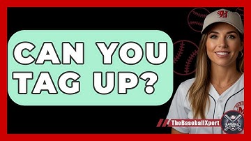 Can You Tag Up? - The Baseball Xpert