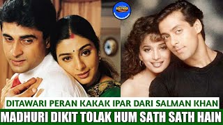 MADHURI DIXIT TOLAK PERAN TABU DI HUM SATH SATH HAIN, KARENA HARUS MENJADI KAKAK IPAR SALMAN KHAN