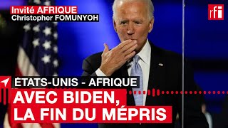 Avec Biden, la fin du mépris  - Chris Fomunyoh #InvitéAfrique