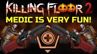 Killing Floor 2 | MEDIC IS A VERY FUN PERK TO PLAY! - Prestige 2 Multiplayer Medic Gameplay!