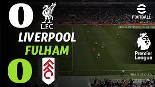 🔴 Liverpool vs Fulham | HIGHLIGHTS | English Premier League 2026 – Live eFootball Simulation