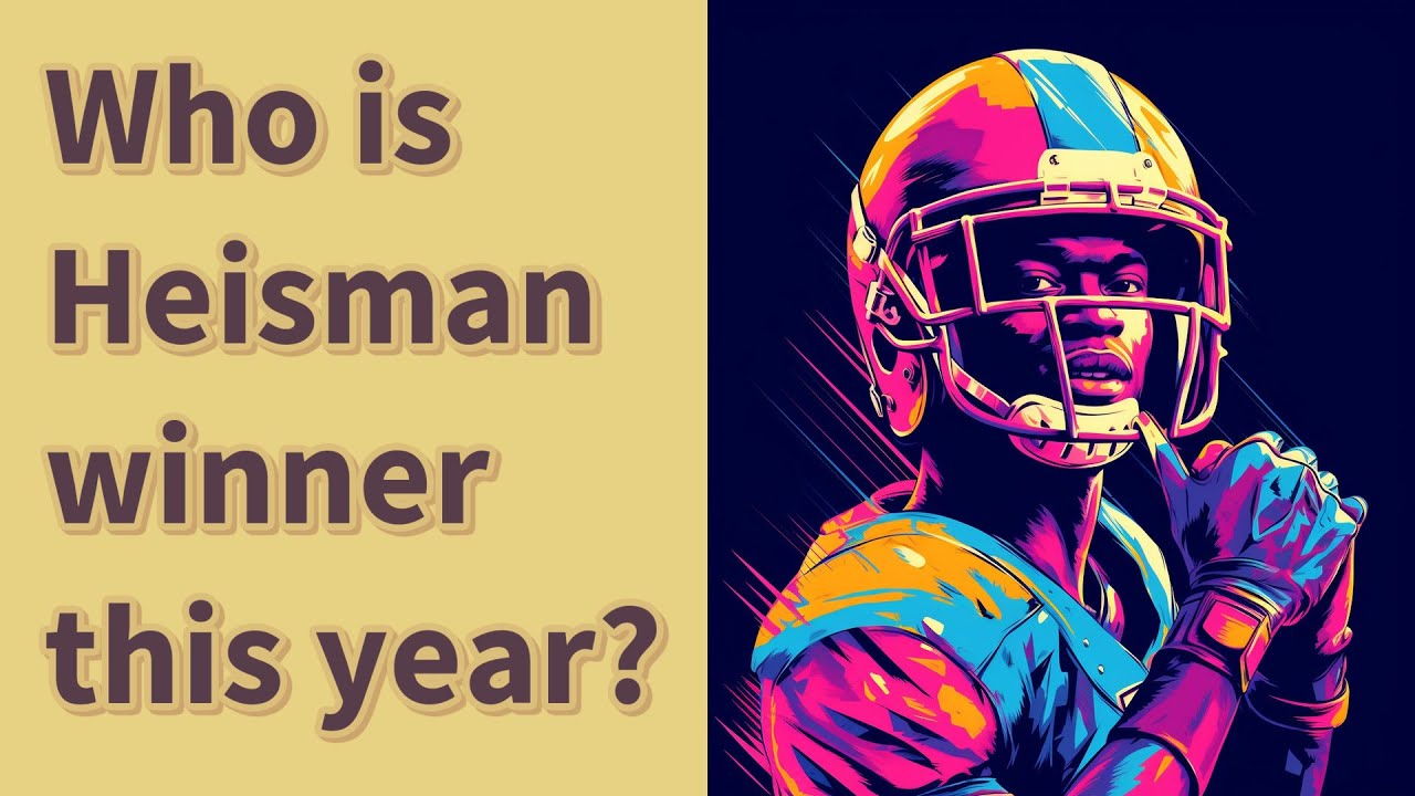 Who is Heisman winner this year? YouTube