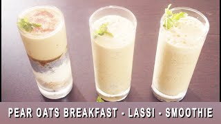 Overnight Pear Oats | Pear lassi | Breakfast Pear Smoothie | Weight-loss  Smoothies | Asha Mehra