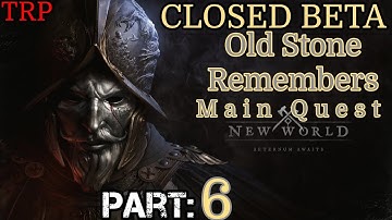 New World: Closed Beta | Walkthrough | Part 6 | Old Stone Remembers | Main Quest | PC