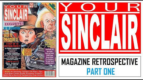 Your Sinclair - Magazine Retrospective - Part 1