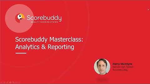 Scorebuddy Masterclass - Analytics Reporting to Improve QA Insights