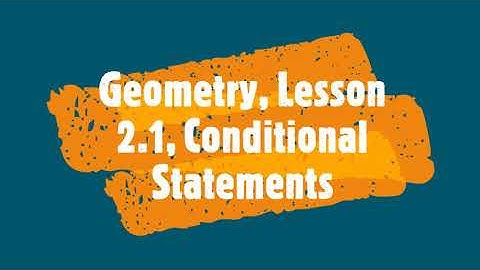 Geo 2.1 Conditional Statements