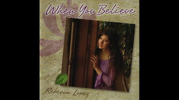 Rebecca Lopez - When You Believe (Full Album)
