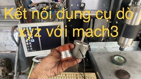 Phần 4 kết nối tools dò xyz với mạch mach3 cnc | Anh Lee_Khám Phá Sáng Tạo