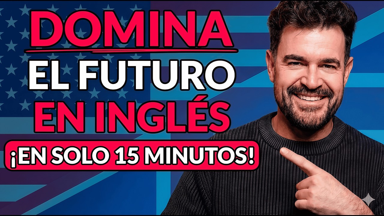 Todos los TIEMPOS del FUTURO en INGLÉS en 15 MINUTOS