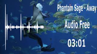 Phantom Sage - Away  Audio Free