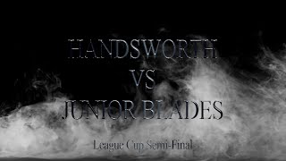 Handsworth vs Junior Blades (League Cup Semi-Final)