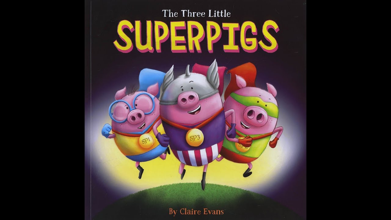 PixieLin's Storytime: The Three Little SuperPigs by Claire Evans - YouTube