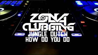 JUNGLE DUTCH TERGANAS FULL BASS || HOW DO YOU DO || ZONA CLUBBING