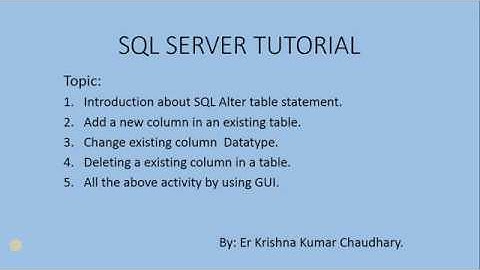SQL SERVER TUTORIAL: How to use Alter table statement in SQL Server