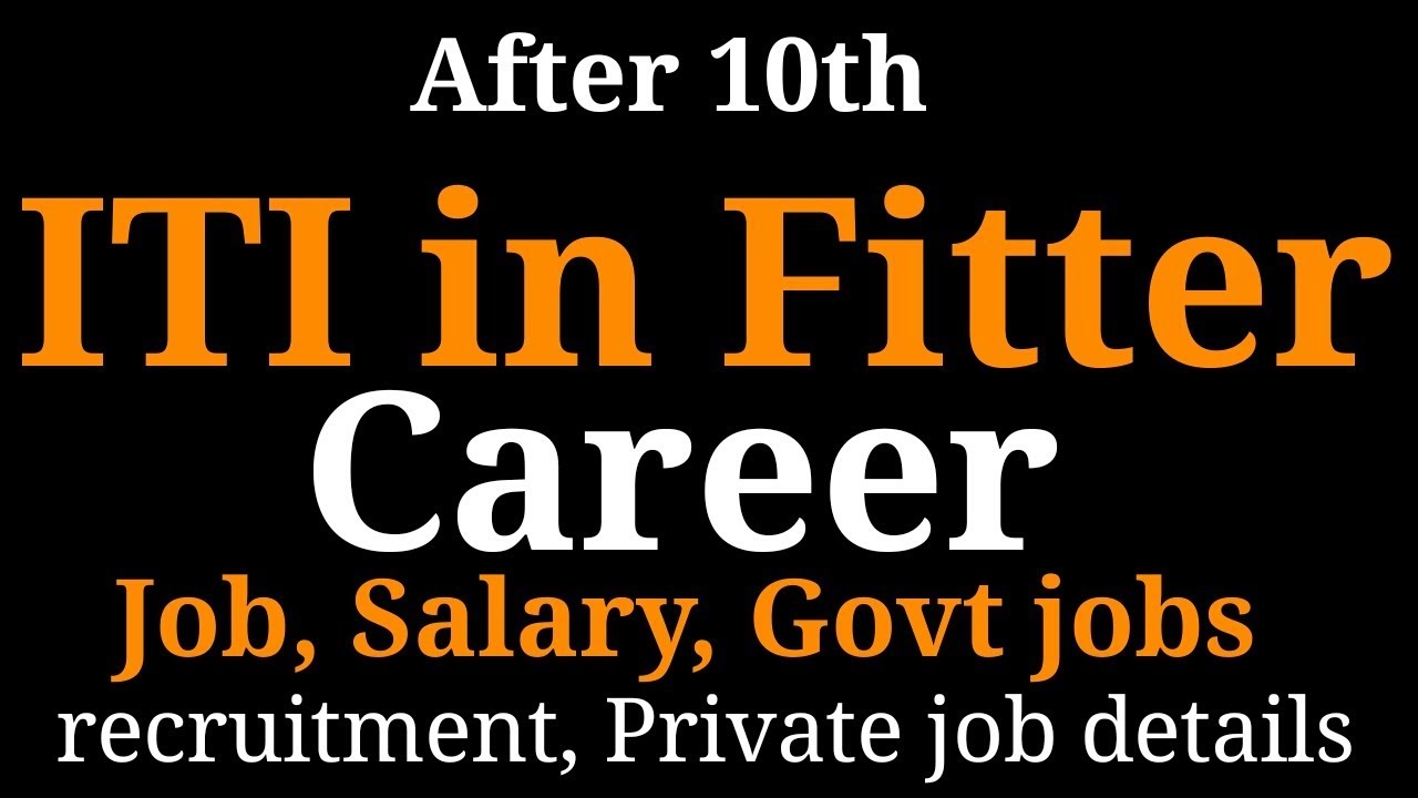 AFTER 10TH ITI CAREER IN FITTER TRADE GOVT JOBS SALARY RECRUITMENT after-10th-iti-career-in-fitter-trade-govt-jobs-salary-recruitment