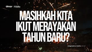 Audio Buletin 195 - Masihkah Kita Merayakan Tahun Baru?