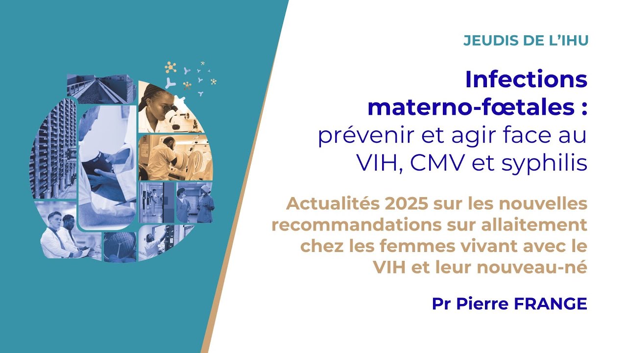 Les Jeudis de l'IHU - Infections materno-fœtales : prévenir et agir face au VIH, CMV et syphilis