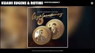 Kuami Eugene & Rotimi - Cryptocurrency (Official Audio)