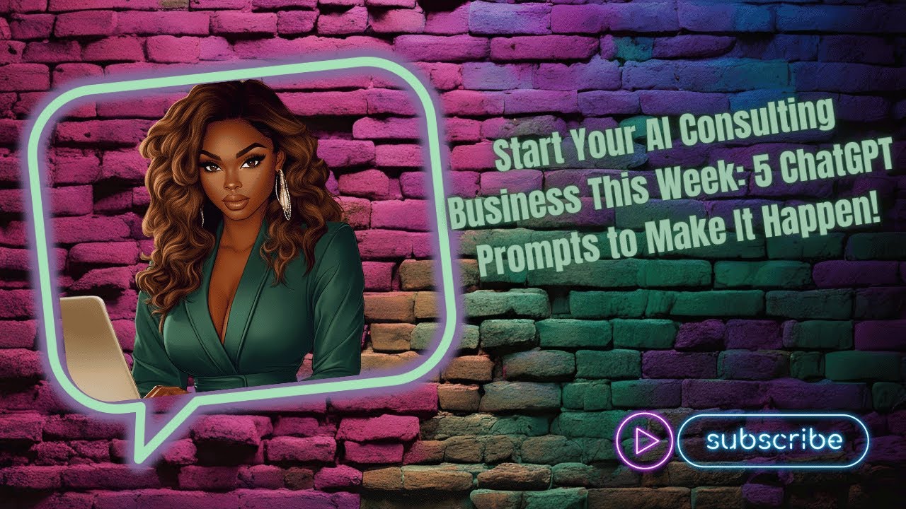 Start Your AI Consulting Business This Week 5 ChatGPT Prompts to Make It Happen!