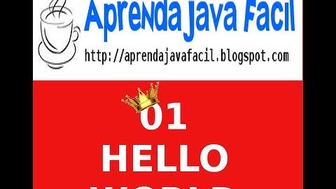 Aprenda Java Fácil - Aula 1 HELLO WORLD!