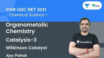 Catalysis | Wilkinson Catalyst | Organometalic Chemistry for CSIR NET | By Ajay Pathak