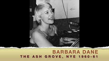 BARBARA DANE LIVE AT THE ASH GROVE NEW YEAR"S EVE 1960-61