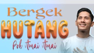 BERGEK - HUTANG Pok Amai Amai [Official Video Music]