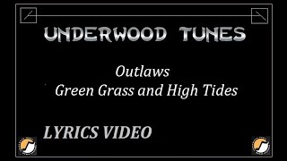 Outlaws ~ Green Grass and High Tides ~ 1975 ~ w/lyrics