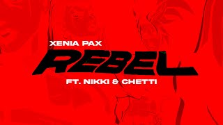 Xenia Pax - Rebel ft. Nikki Era x Chetti (Lyrics Video)