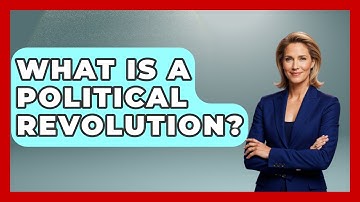 What Is A Political Revolution? - Making Politics Simple