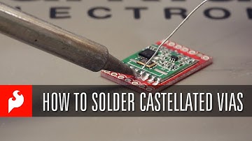 SparkFun: How to Solder Castellated Vias