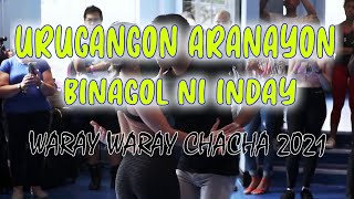 URUGANGON, ARANAYON, BINAGOL NI INDAY WARAY WARAY CHACHA 2021 | DASMA BAND